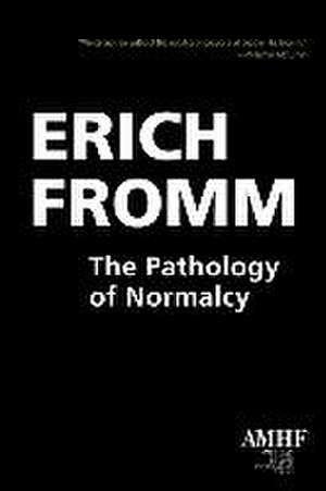 The Pathology of Normalcy de Erich Fromm