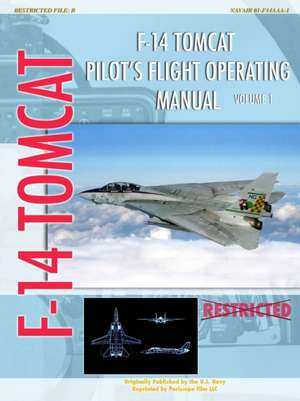 F-14 Tomcat Pilot's Flight Operating Manual Vol. 1 de United States Navy