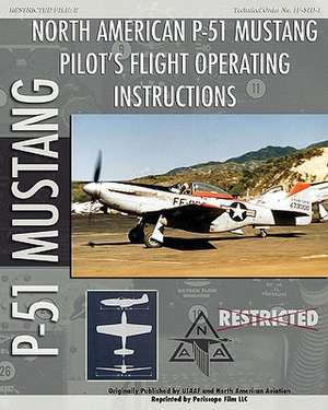 P-51 Mustang Pilot's Flight Operating Instructions de United States Army Air Force