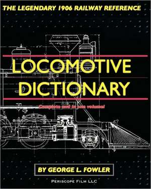 Locomotive Dictionary de George L Fowler