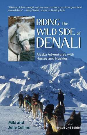 Riding the Wild Side of Denali de Julie Collins