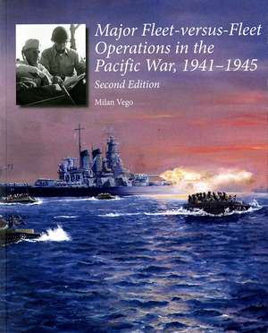 Major-Fleet Versus-Fleet Operations in the Pacific War, 1941-1945 de Milan N. Vego