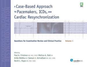 A Case-Based Approach to Pacemakers, ICDs, and Cardiac Resynchronization: Volume 1