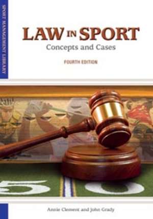 Law in Sport: Concepts & Cases de Annie Clement