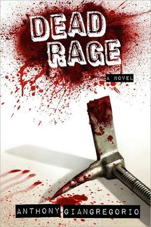 Dead Rage de Anthony Giangregorio