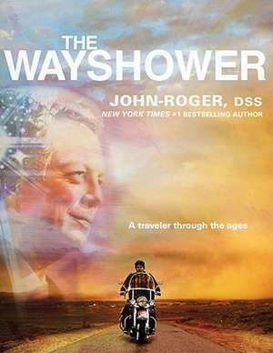 The Wayshower: A Traveler Through the Ages de John-Roger John-Roger DSS