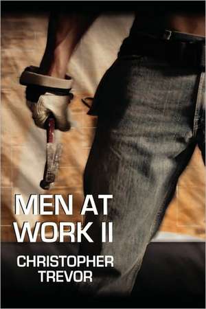 Men at Work II de Christopher Trevor