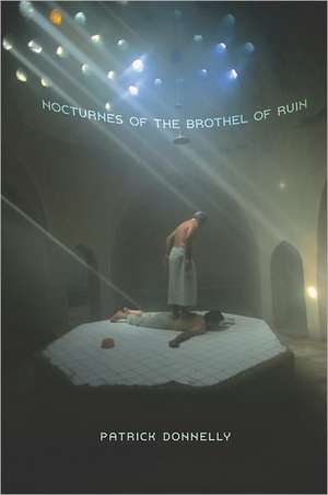 Nocturnes of the Brothel of Ruin de Patrick Donnelly