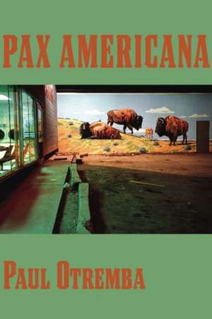 Pax Americana de Paul Otremba