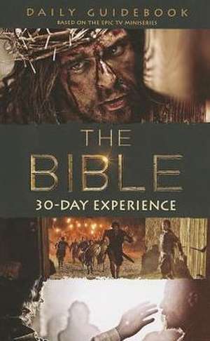 The Bible 30-Day Experience: Daily Guidebook de Bob Hostetler