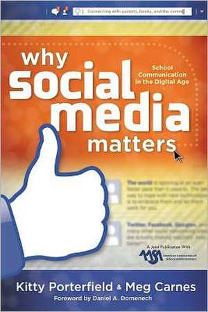 Why Social Media Matters: School Communication in the Digital Age de Kitty Porterfield