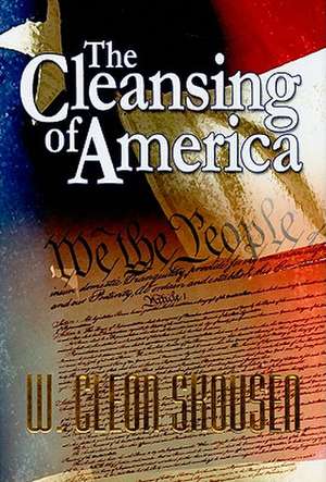 The Cleansing of America de W. Cleon Skousen