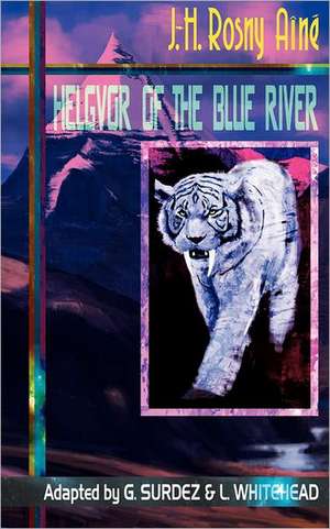 Helgvor of the Blue River de J. -H Rosny Aine