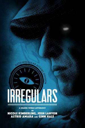 Irregulars: Stories by Nicole Kimberling, Josh Lanyon, Ginn Hale and Astrid Amara de Astrid Amara