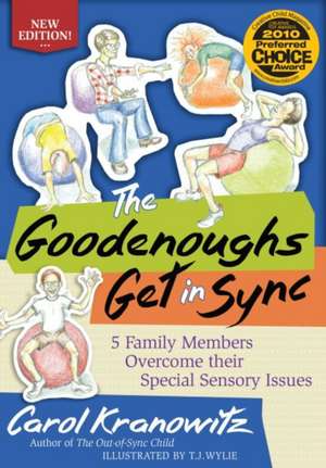 The Goodenoughs Get in Sync: 5 Family Members Overcome Their Special Sensory Issues de Carol Stock Kranowitz