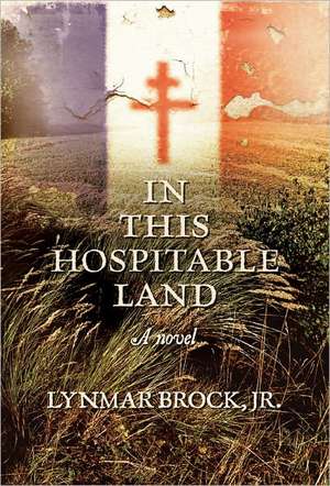 In This Hospitable Land de Jr. Brock, Lynmar