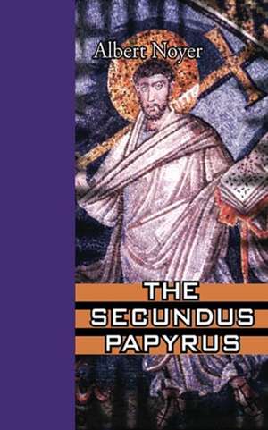 The Secundus Papyrus de Albert Noyer