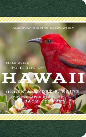 American Birding Association Field Guide to Birds of Hawaii de Andre F. Raine