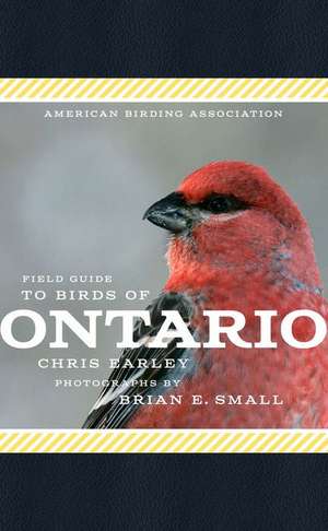 American Birding Association Field Guide to Birds of Ontario de Chris G. Earley