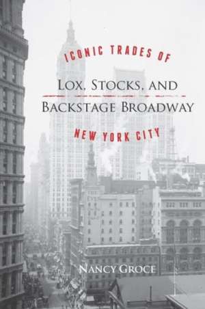 Lox, Stocks, and Backstage Broadway de Nancy Groce