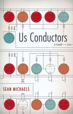 Us Conductors de Sean Michaels