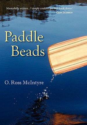 Paddle Beads de O Ross McIntyre
