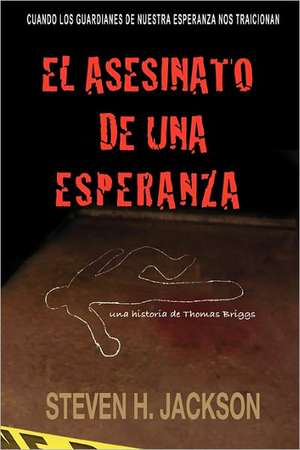 El Asesinato de Una Esperanza de Steven H. Jackson