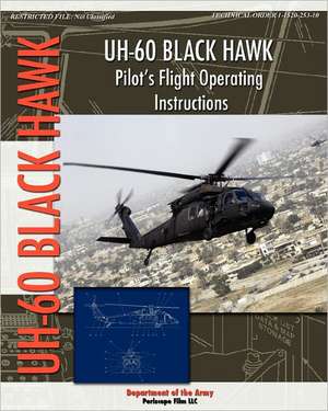 Uh-60 Black Hawk Pilot's Flight Operating Manual: The Story of the U.S. Navy's Motor Torpedo Boats de Department of the Army