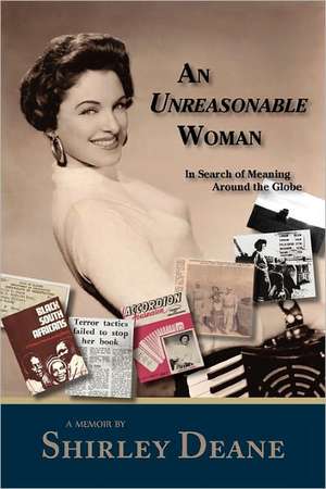 An Unreasonable Woman, in Search of Meaning Around the Globe de Shirley Deane