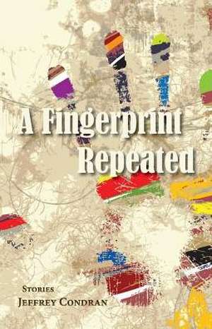 A Fingerprint Repeated de Jeffrey Condran