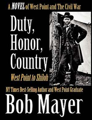 DUTY HONOR COUNTRY A NOVEL OF