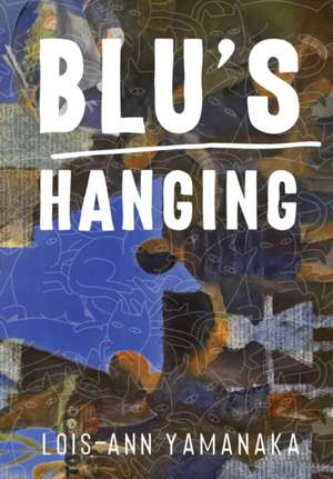 Blu's Hanging de Lois-Ann Yamanaka