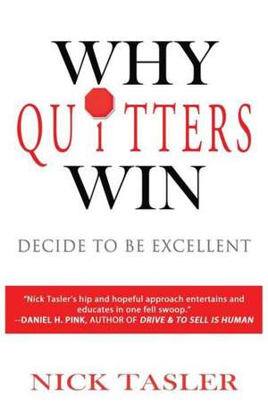 Why Quitters Win de Nick Tasler