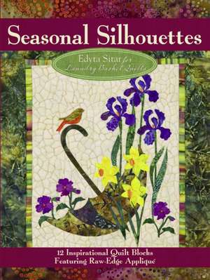 Seasonal Silhouettes: 12 Inspirational Quilt Blocks Featuring Raw Edge Applique de Edyta Sitar