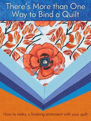 There's More Than One Way to Bind a Quilt: How to Make a Finishing Statement with Your Quilt de Landauer Publishing