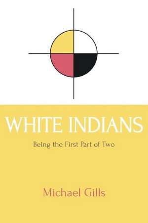 White Indians de Michael Gills