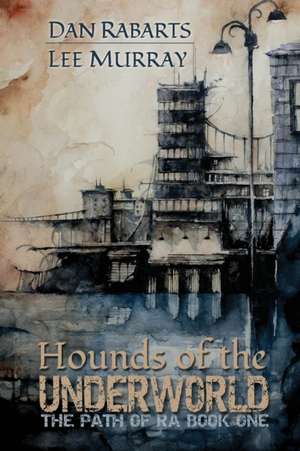 Hounds of the Underworld de Dan Rabarts