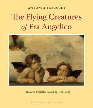 The Flying Creatures of Fra Angelico de Antonio Tabucchi