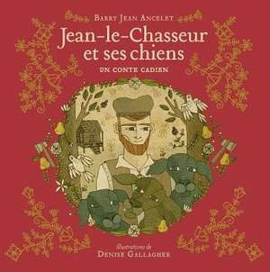 Jean-Le-Chasseur Et Ses Chiens de Barry Jean Ancelet