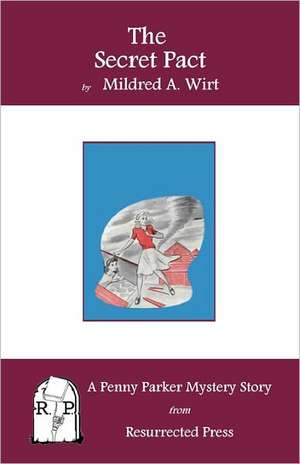 The Secret Pact: A Penny Parker Mystery Story de Mildred A. Wirt