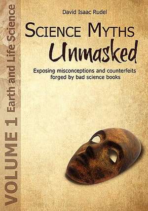 Science Myths Unmasked: Earth and Life Science) de David Isaac Rudel