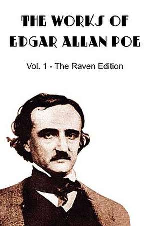 The Works of Edgar Allan Poe, the Raven Edition - Vol. 1 de Edgar Allan Poe