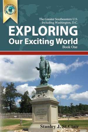 Exploring Our Exciting World Book One: Greater Southeastern United States Including Washington, DC