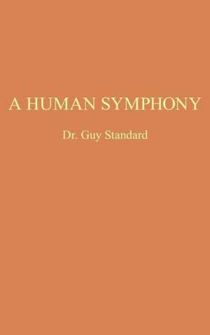 A Human Symphony de Guy Standard