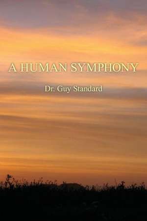 A Human Symphony de Guy Standard