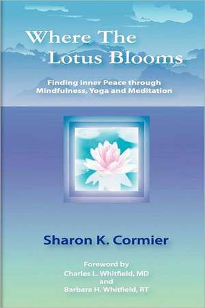 Where the Lotus Blooms de Sharon K. Cormier