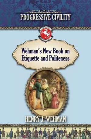 Wehman's New Book on Etiquette and Politeness