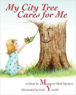 My City Tree Cares for Me de Margaret Hall Spencer