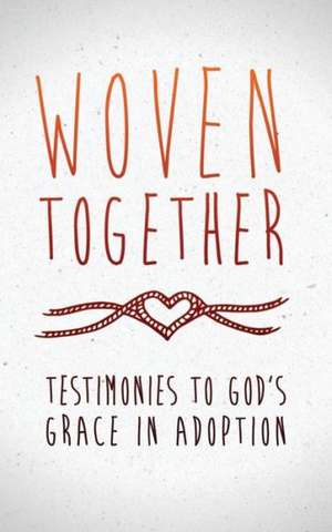 Woven Together: Testimonies to God's Grace in Adoption de Funding Hope