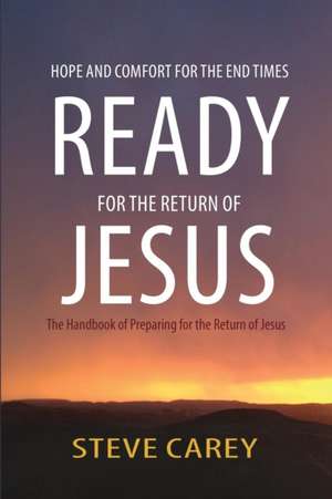 Ready for the Return of Jesus de Steve Carey